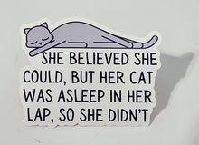 Load image into Gallery viewer, She Believed She Could (cat)