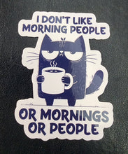 Load image into Gallery viewer, I Don't Like Morning People, or Mornings, or People