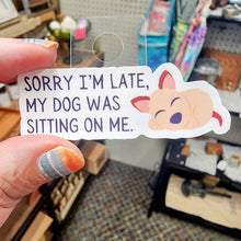 Load image into Gallery viewer, Sorry I'm Late (dog)