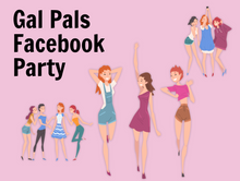 Load image into Gallery viewer, Gal Pal Themed Facebook Party