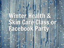 Load image into Gallery viewer, Winter Health & Skincare Class/Facebook Party