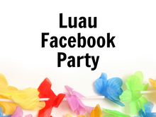 Load image into Gallery viewer, Luau Facebook Party