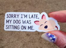 Load image into Gallery viewer, Sorry I&#39;m Late (dog)
