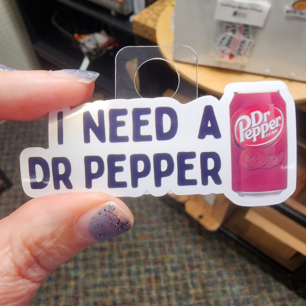 I Need a Dr. Pepper