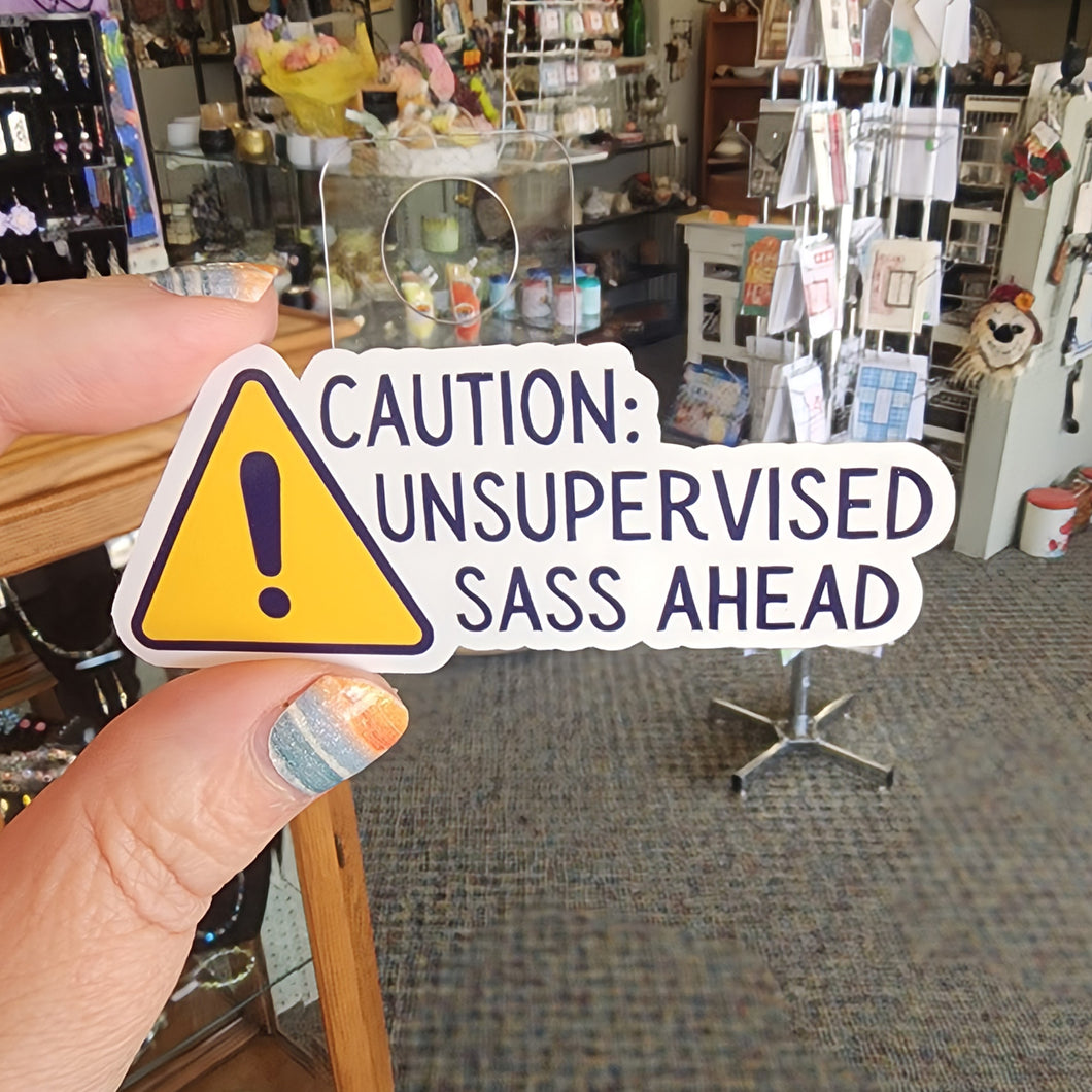 Caution Unsupervised Sass Ahead