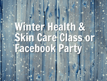 Load image into Gallery viewer, Winter Health &amp; Skincare Class/Facebook Party
