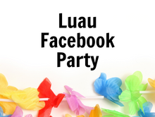 Load image into Gallery viewer, Luau Facebook Party
